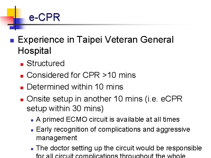 e-CPR n Experience in Taipei Veteran General Hospital n n Structured Considered for CPR