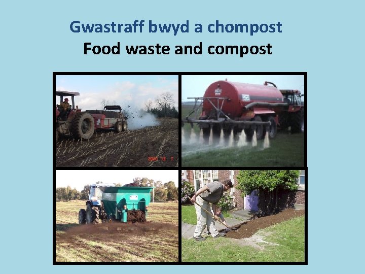 Gwastraff bwyd a chompost Food waste and compost 
