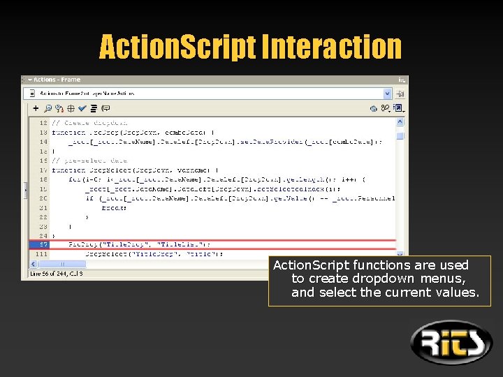 Action. Script Interaction Action. Script functions are used to create dropdown menus, and select