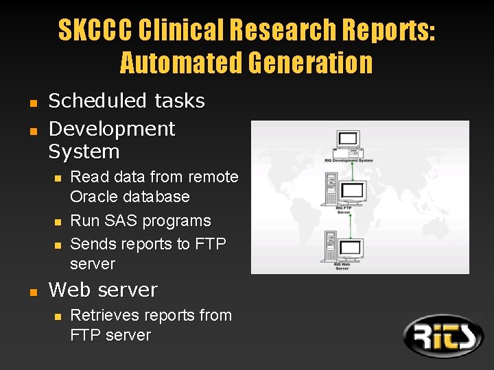 SKCCC Clinical Research Reports: Automated Generation n n Scheduled tasks Development System n n