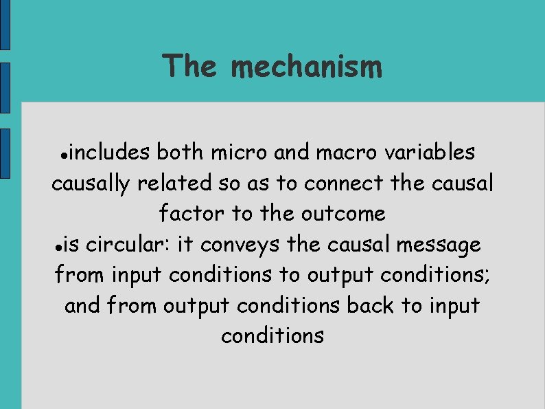 The mechanism includes both micro and macro variables causally related so as to connect