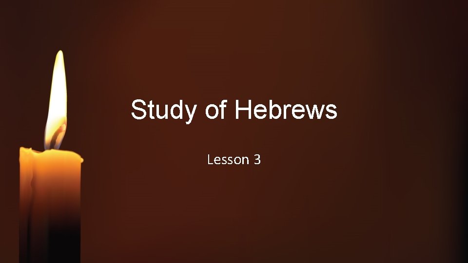 Study of Hebrews Lesson 3 