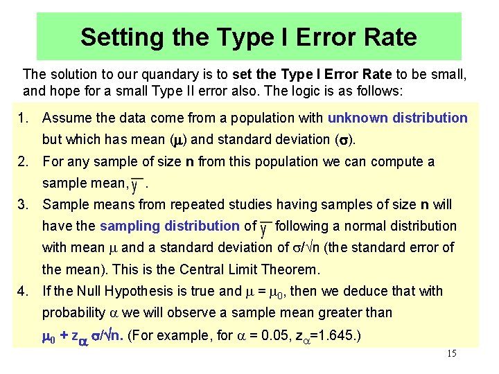Setting the Type I Error Rate The solution to our quandary is to set