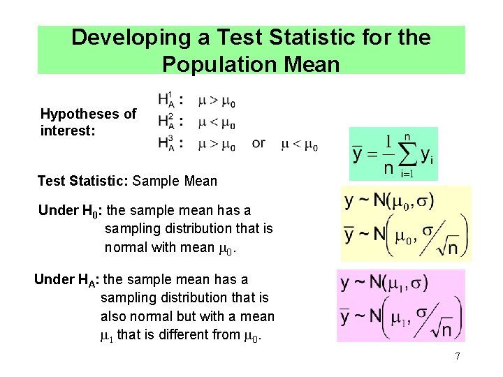 Developing a Test Statistic for the Population Mean Hypotheses of interest: Test Statistic: Sample