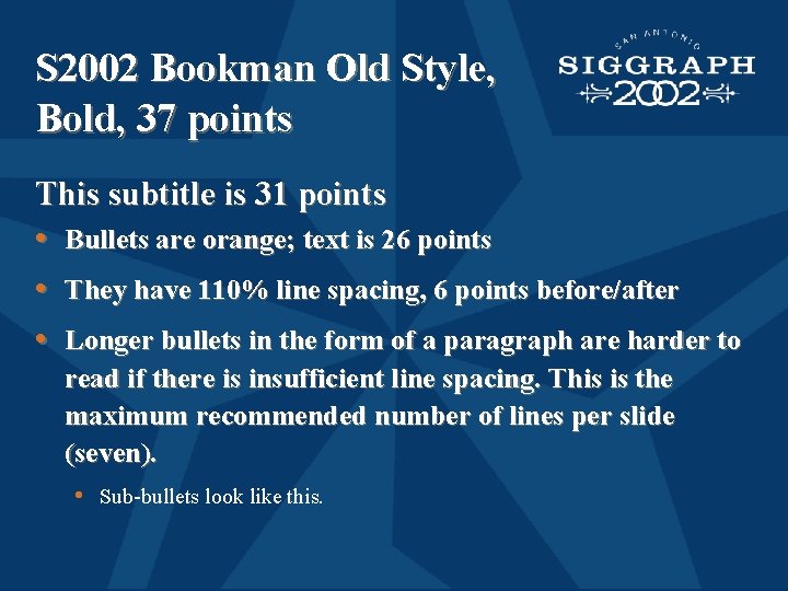 S 2002 Bookman Old Style, Bold, 37 points This subtitle is 31 points •