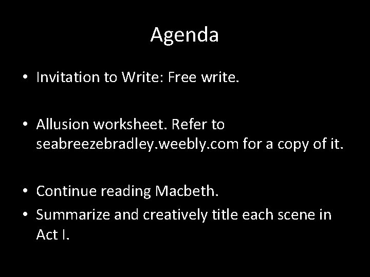 Agenda • Invitation to Write: Free write. • Allusion worksheet. Refer to seabreezebradley. weebly.