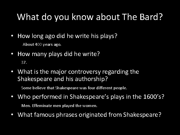 What do you know about The Bard? • How long ago did he write