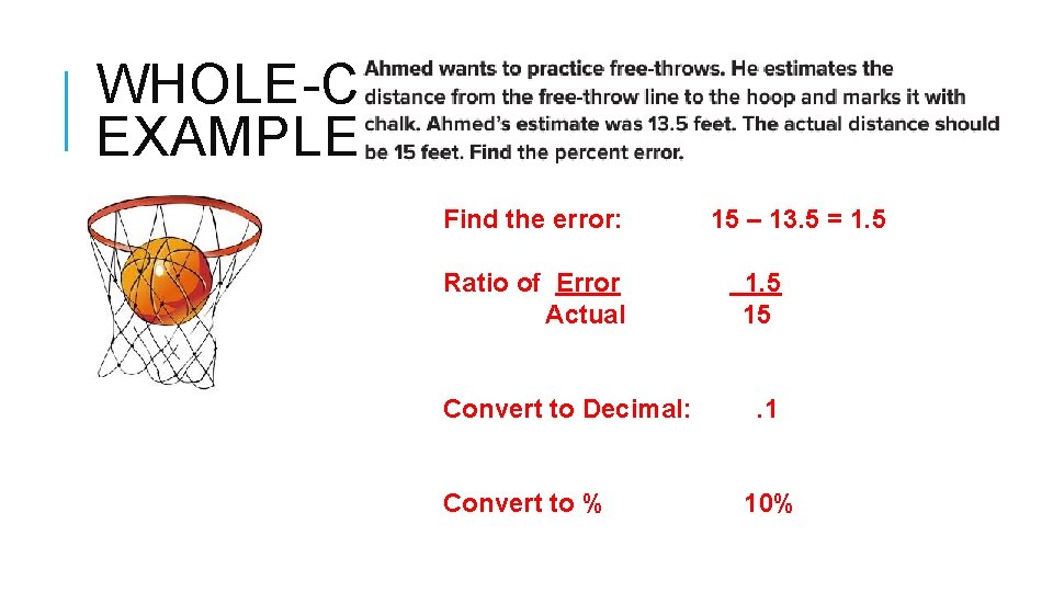 WHOLE-CLASS EXAMPLE Find the error: Ratio of Error Actual Convert to Decimal: Convert to WHOLE-CLASS EXAMPLE Find the error: Ratio of Error Actual Convert to Decimal: Convert to