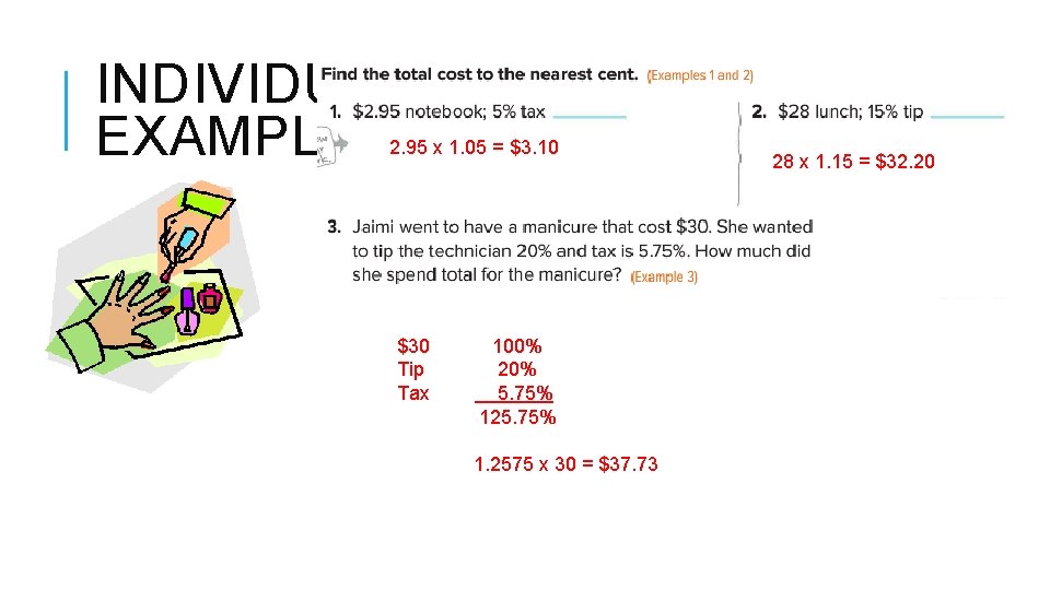 INDIVIDUAL EXAMPLE 2. 95 x 1. 05 = $3. 10 $30 100% Tip 20% INDIVIDUAL EXAMPLE 2. 95 x 1. 05 = $3. 10 $30 100% Tip 20%