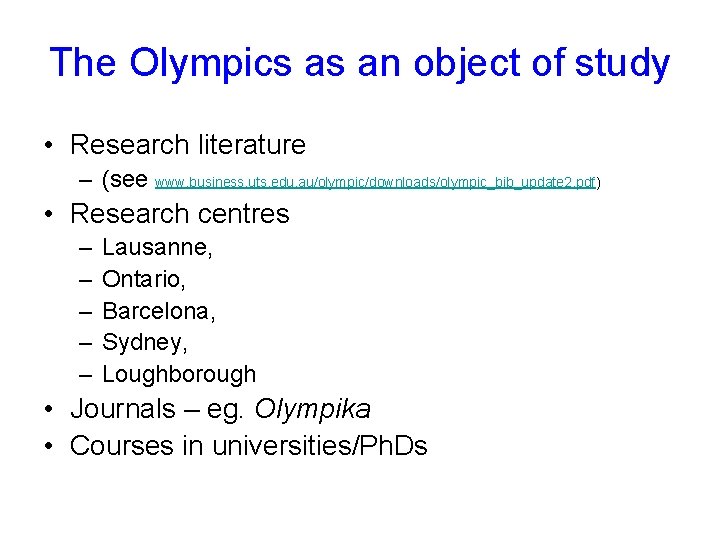 The Olympics as an object of study • Research literature – (see www. business.