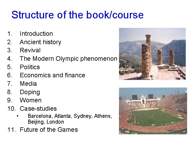 Structure of the book/course 1. 2. 3. 4. 5. 6. 7. 8. 9. 10.