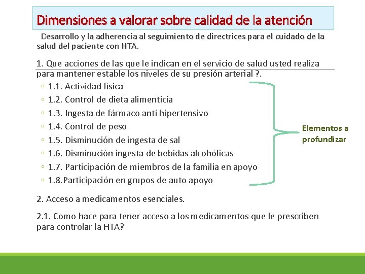 Dimensiones a valorar sobre calidad de la atención Desarrollo y la adherencia al seguimiento Dimensiones a valorar sobre calidad de la atención Desarrollo y la adherencia al seguimiento