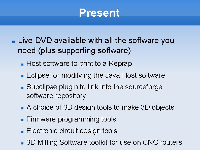 Present Live DVD available with all the software you need (plus supporting software) Host
