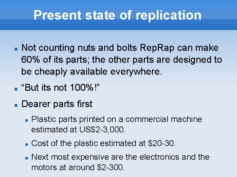 Present state of replication Not counting nuts and bolts Rep. Rap can make 60%