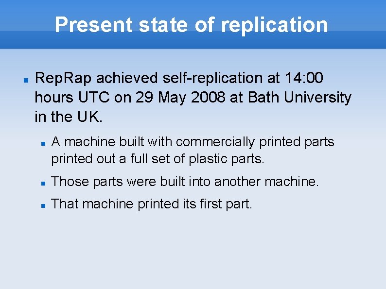 Present state of replication Rep. Rap achieved self-replication at 14: 00 hours UTC on