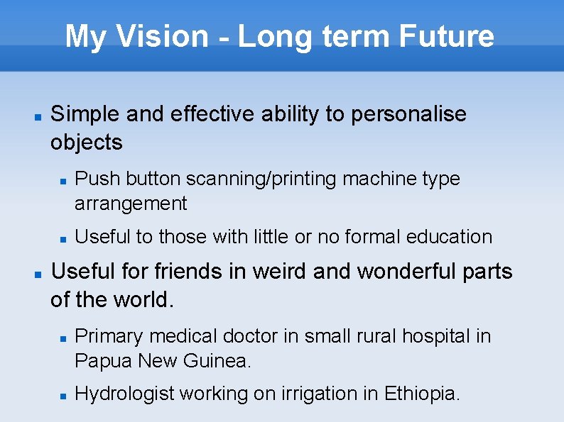 My Vision - Long term Future Simple and effective ability to personalise objects Push