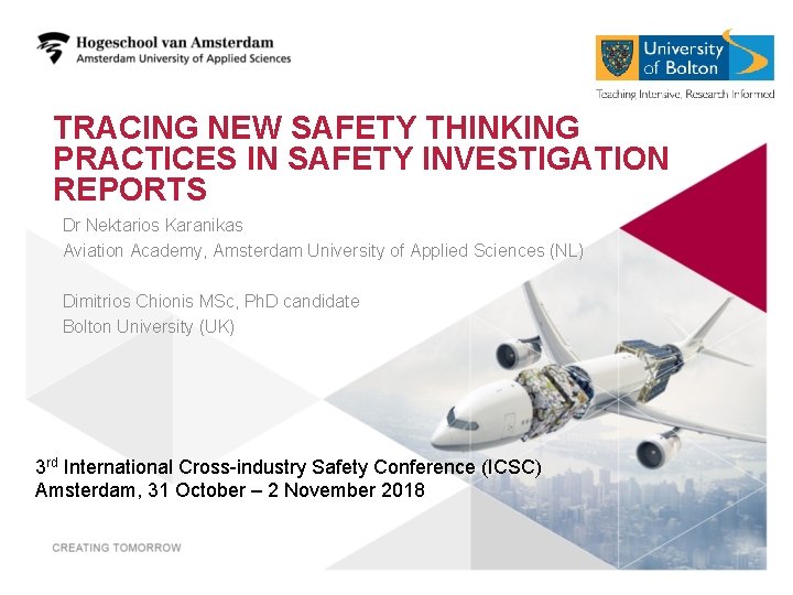 TRACING NEW SAFETY THINKING PRACTICES IN SAFETY INVESTIGATION REPORTS Dr Nektarios Karanikas Aviation Academy,