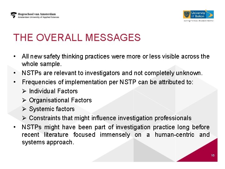 THE OVERALL MESSAGES • All new safety thinking practices were more or less visible