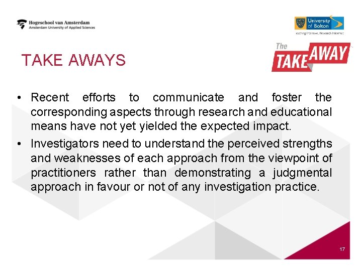 TAKE AWAYS • Recent efforts to communicate and foster the corresponding aspects through research
