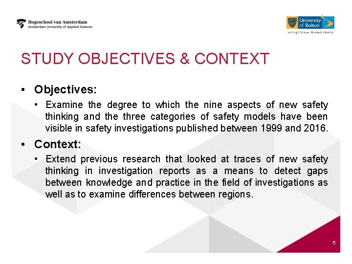 STUDY OBJECTIVES & CONTEXT • Objectives: • Examine the degree to which the nine