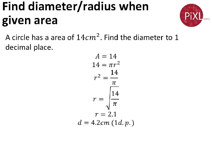 Find diameter/radius when given area 