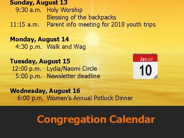 Sunday, August 13 9: 30 a. m. Holy Worship Blessing of the backpacks 11: