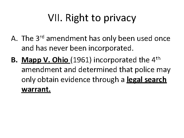 VII. Right to privacy A. The 3 rd amendment has only been used once