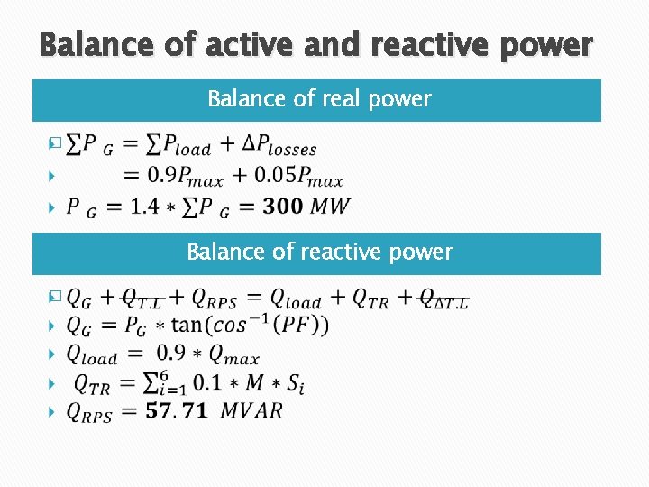 Balance of active and reactive power Balance of real power � Balance of reactive