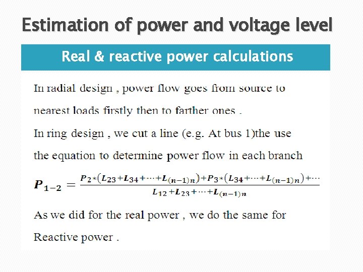 Estimation of power and voltage level Real & reactive power calculations 