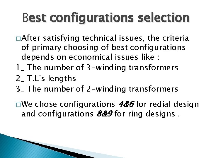 Best configurations selection � After satisfying technical issues, the criteria of primary choosing of