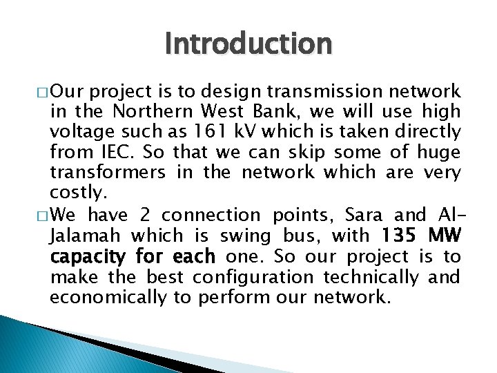 Introduction � Our project is to design transmission network in the Northern West Bank,