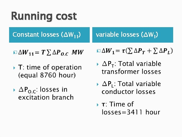 Running cost Constant losses (∆W 11) variable losses (∆W 1) � � 