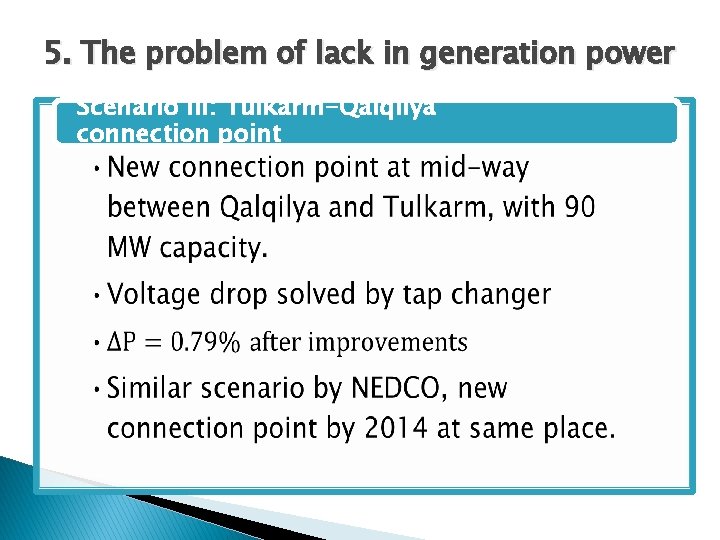 5. The problem of lack in generation power Scenario III: Tulkarm-Qalqilya connection point •