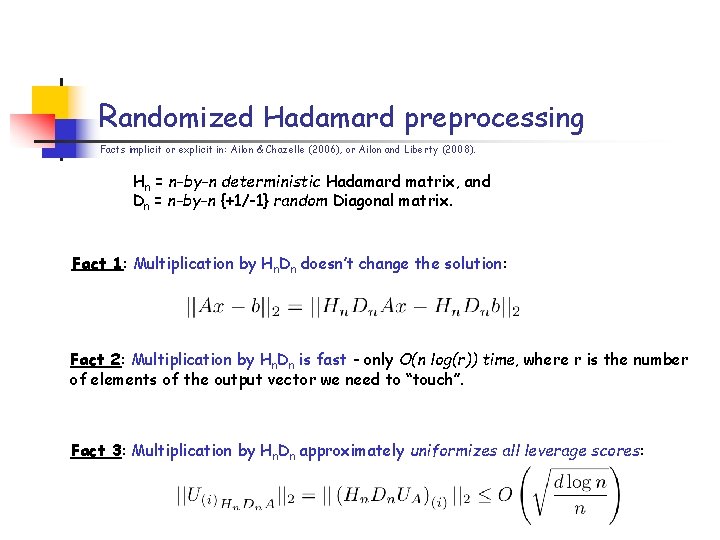 Randomized Hadamard preprocessing Facts implicit or explicit in: Ailon & Chazelle (2006), or Ailon