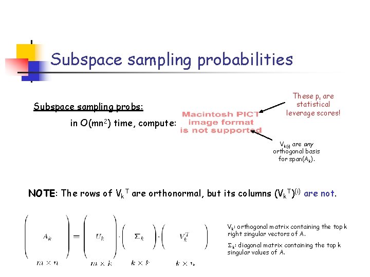 Subspace sampling probabilities Subspace sampling probs: in O(mn 2) time, compute: These pi are