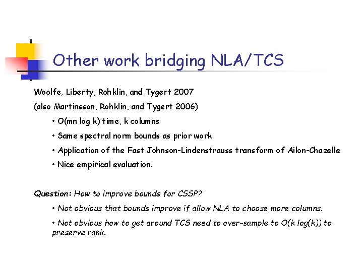 Other work bridging NLA/TCS Woolfe, Liberty, Rohklin, and Tygert 2007 (also Martinsson, Rohklin, and