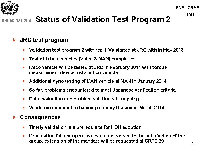 ECE - GRPE UNITED NATIONS Status of Validation Test Program 2 HDH Ø JRC ECE - GRPE UNITED NATIONS Status of Validation Test Program 2 HDH Ø JRC