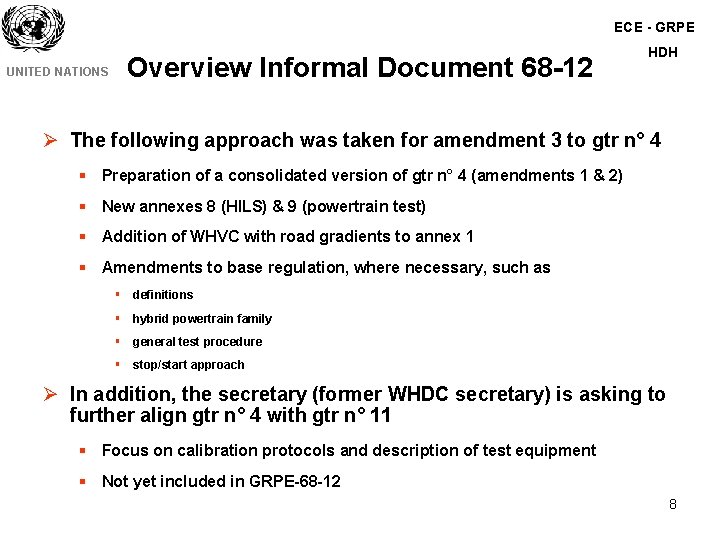 ECE - GRPE UNITED NATIONS Overview Informal Document 68 -12 HDH Ø The following ECE - GRPE UNITED NATIONS Overview Informal Document 68 -12 HDH Ø The following