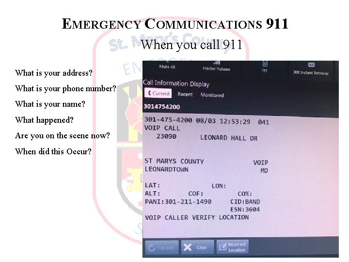 EMERGENCY COMMUNICATIONS 911 When you call 911 What is your address? What is your