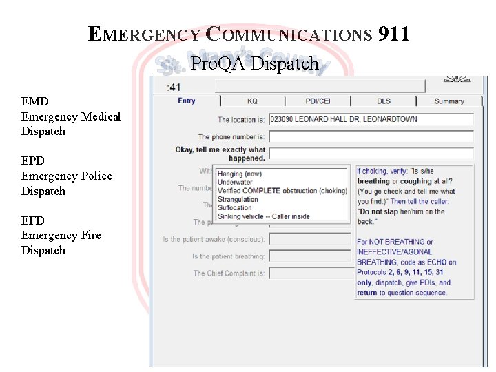 EMERGENCY COMMUNICATIONS 911 Pro. QA Dispatch EMD Emergency Medical Dispatch EPD Emergency Police Dispatch