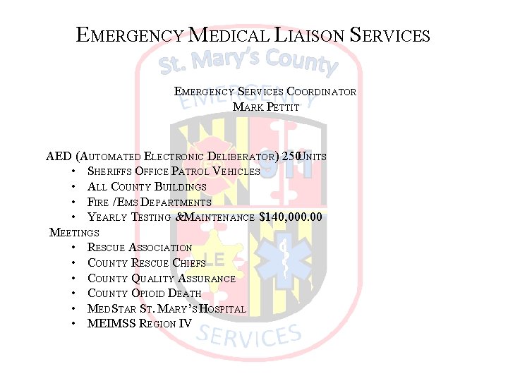 EMERGENCY MEDICAL LIAISON SERVICES EMERGENCY SERVICES COORDINATOR MARK PETTIT AED (AUTOMATED ELECTRONIC DELIBERATOR) 250