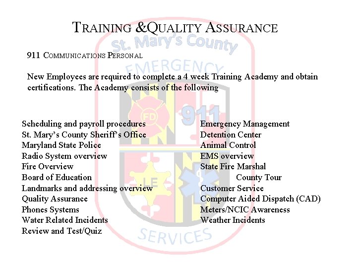 TRAINING & QUALITY ASSURANCE 911 COMMUNICATIONS PERSONAL New Employees are required to complete a