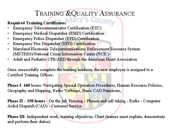TRAINING & QUALITY ASSURANCE Required Training Certificates: • Emergency Telecommunicator Certification (ETC) • Emergency