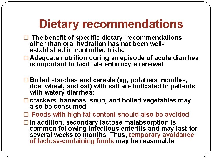 Dietary recommendations � The benefit of specific dietary recommendations other than oral hydration has