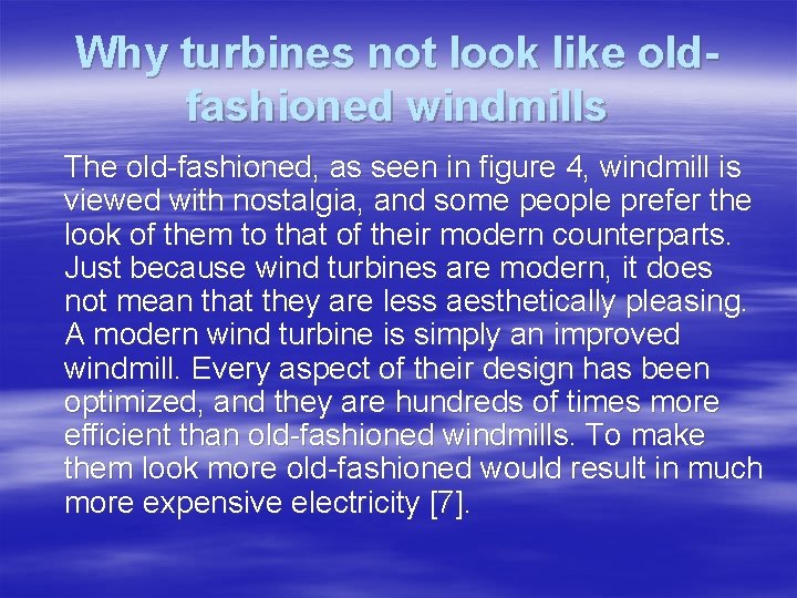 Why turbines not look like oldfashioned windmills The old-fashioned, as seen in figure 4,