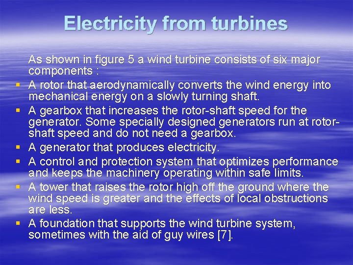 Electricity from turbines § § § As shown in figure 5 a wind turbine