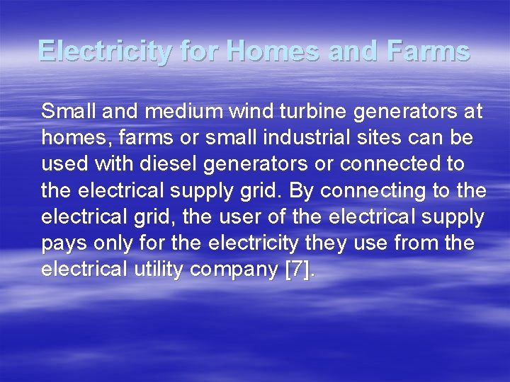 Electricity for Homes and Farms Small and medium wind turbine generators at homes, farms