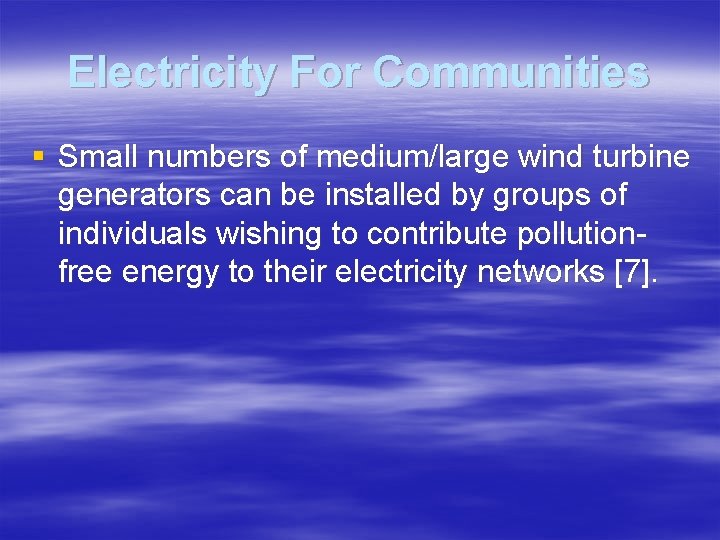 Electricity For Communities § Small numbers of medium/large wind turbine generators can be installed