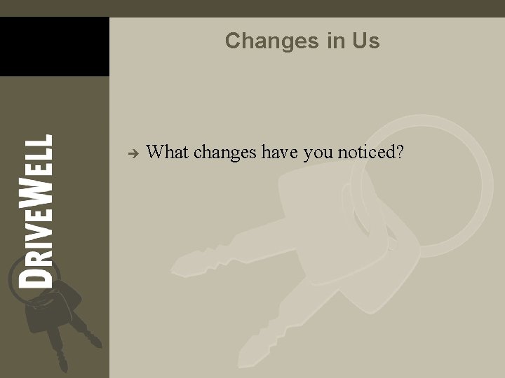 Changes in Us è What changes have you noticed? 