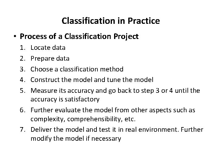 Classification in Practice • Process of a Classification Project 1. 2. 3. 4. 5.